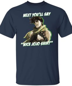 you'll say nice jojo t shirt