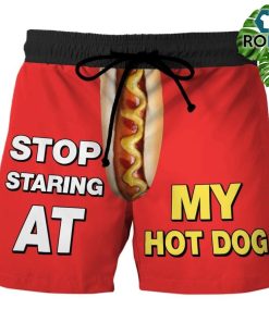 Stop Staring At My Hot Dog Swim Trunks
