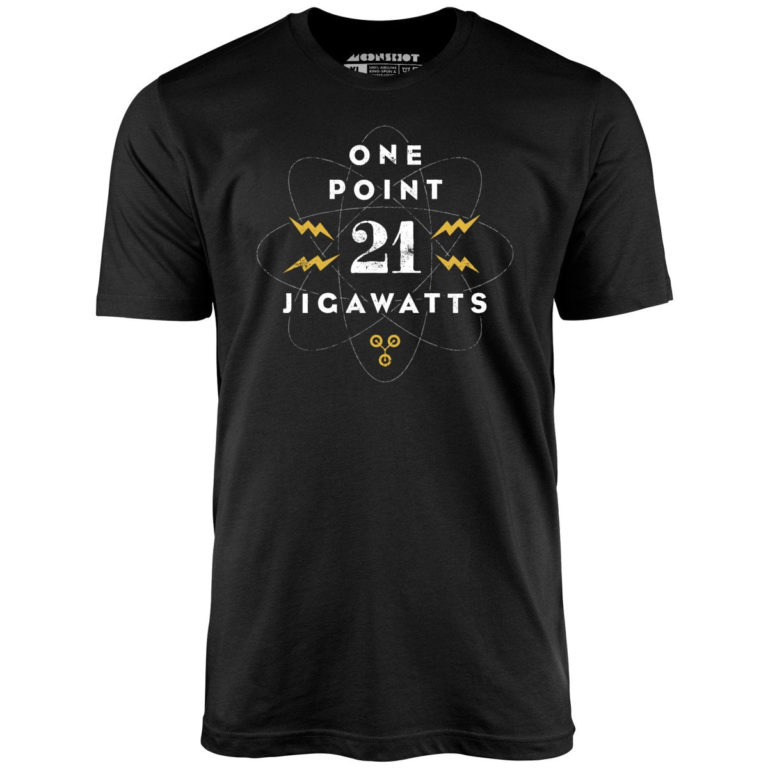 1.21 Jigawatts – Unisex T-Shirt