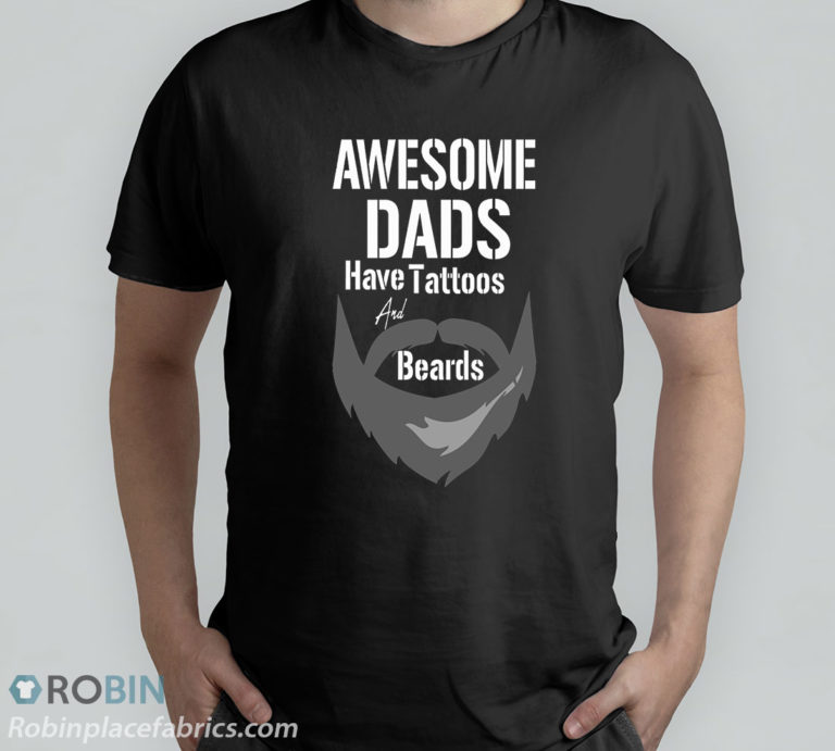 Awesome Dads Have Tattoos And Beards Fathers Day T-Shirt