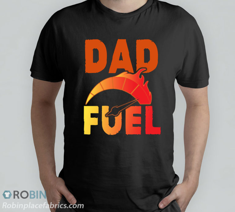 Dad Fuel Father’s Day T-Shirt