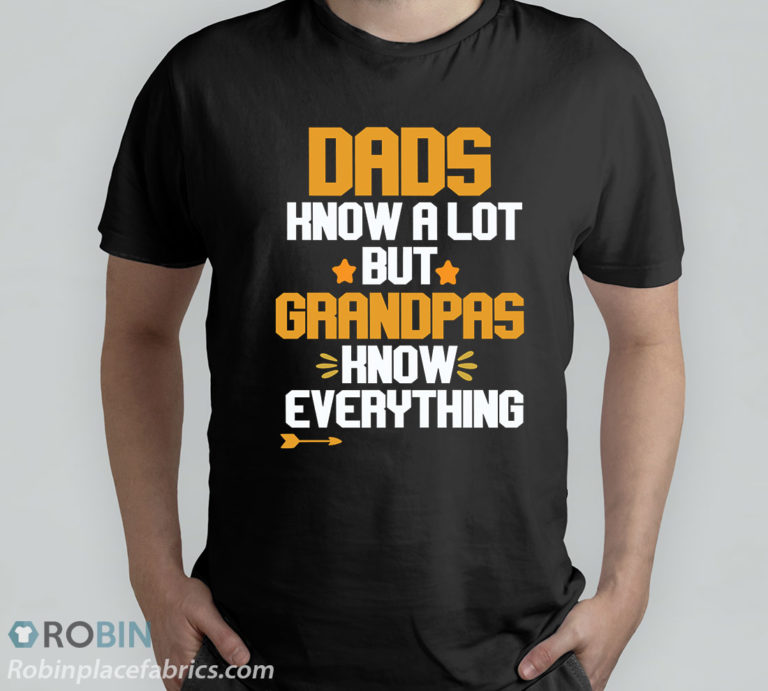 Dads Know A Lot But Grandpas Know Everything T-Shirt