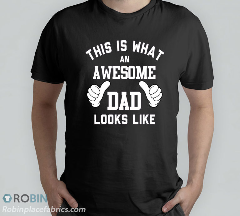 Father’s Day This Is What An Awesome Dad Looks Like T-Shirt