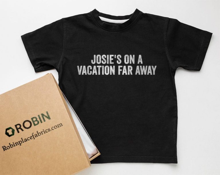 Josie?s On A Vacation Far Away Quote Gift T-shirt, Hoodie