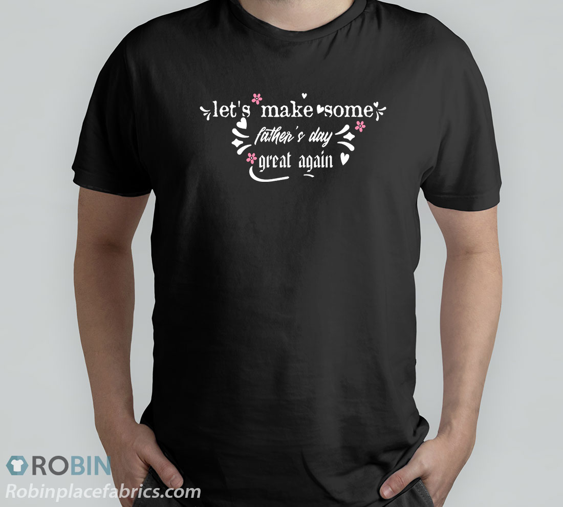 Let's Make Some Father's Day Great Again T-Shirt - RobinPlaceFabrics