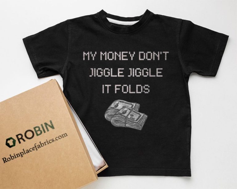 My Money Don?t Jiggle Jiggle It Folds T-shirt, Hoodie
