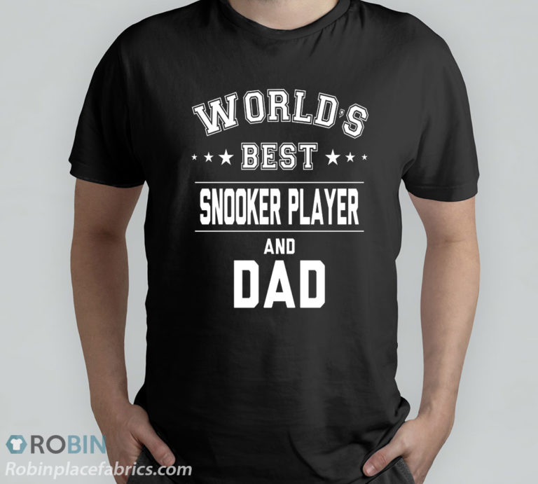 World’s Best Snooker Player And Dad T-Shirt