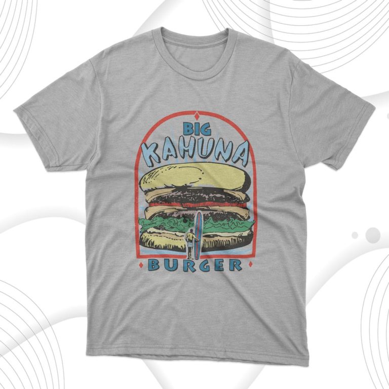 Big Kahuna Burger T-shirt, Hoodie