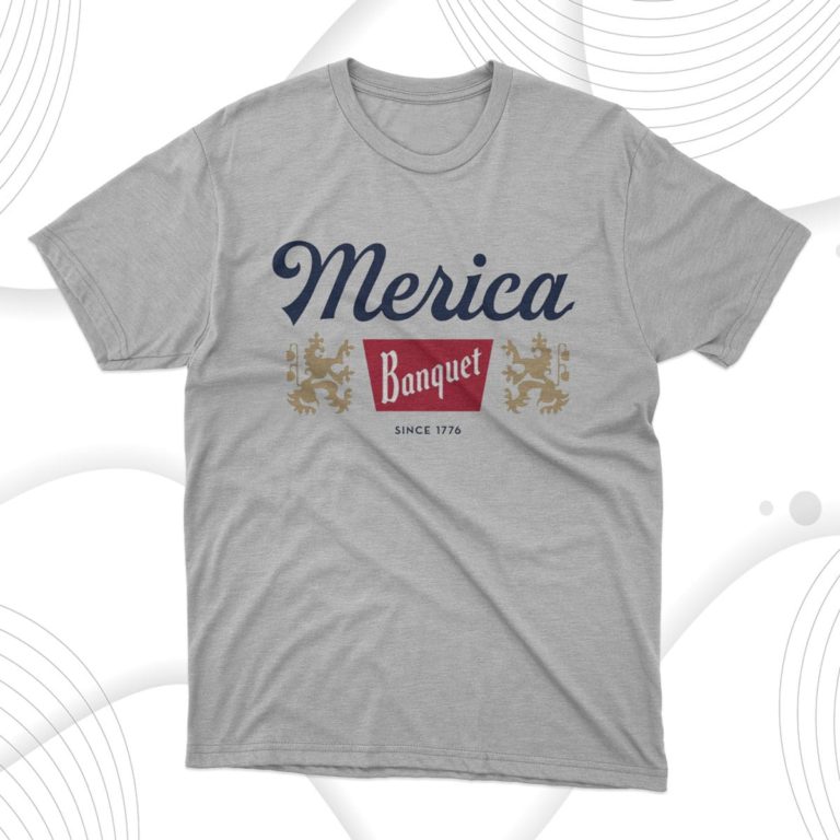 Merica Banquet Beer T-shirt, Hoodie