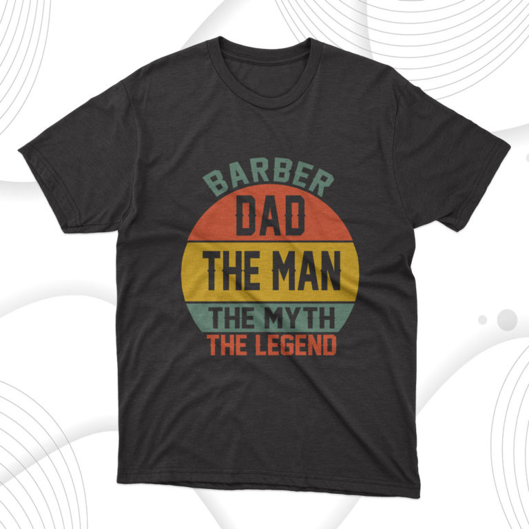 Barber Dad The Man T-Shirt