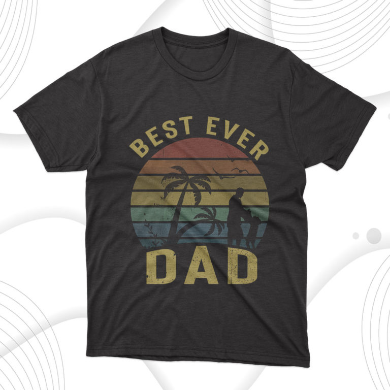 Best Ever Dad T-Shirt, Gift for Dad