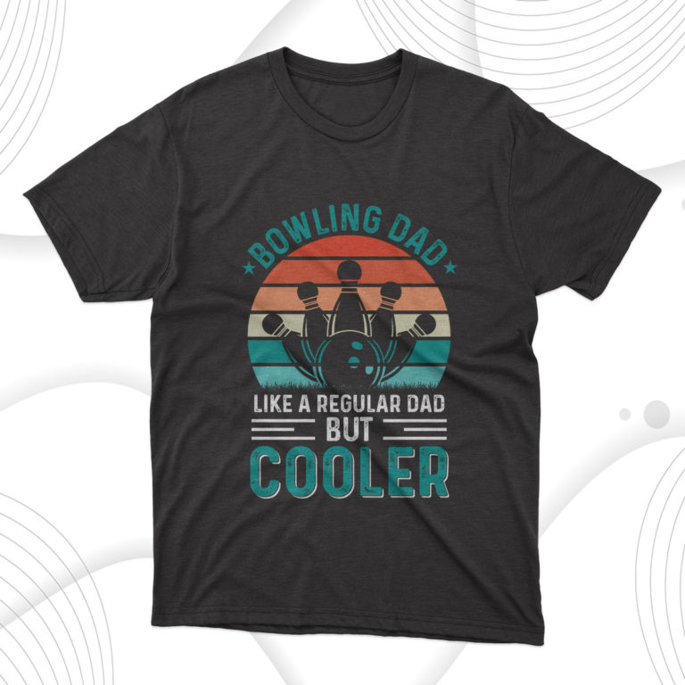Cooler Bowling Dad Fathers Day T-Shirt, Dad Gift