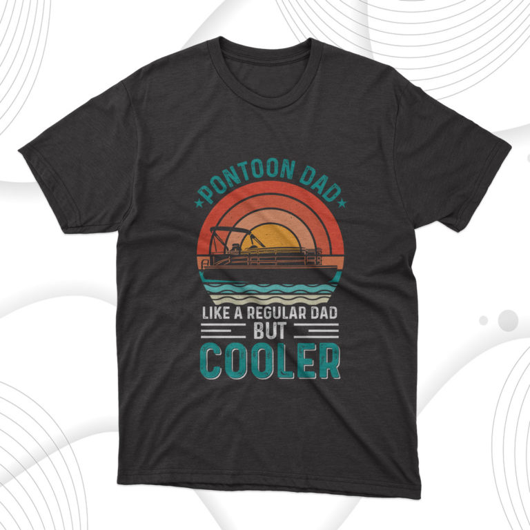 Cooler Pontoon Dad Fathers Day T-Shirt, Gift for Dad