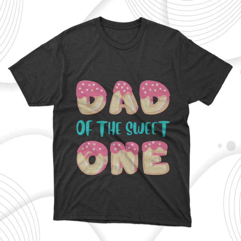 Dad Of The Sweet One T-Shirt, Fathers Day Gift Tee Shirt