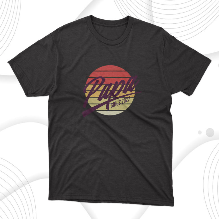 Papa Since 2022 T-Shirt, Gift For Best Father