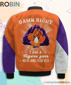 Clemson Tigers Damn Right I Am Tigers Fan Now And Forever Bomber Jacket Clemson Tigers Damn Right I Am Tigers Fan Now And Forever Bomber Jacket