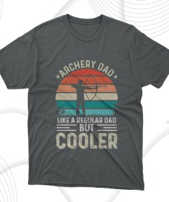 Archery Dad Fathers Day T-Shirt, Fathers Day Gift Tee Shirt