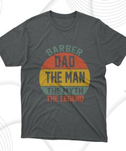 Barber Dad The Man T-Shirt