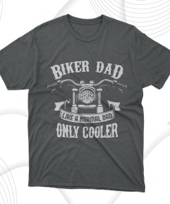 Biker Dad Like A Normal Dad Only Cooler T-Shirt