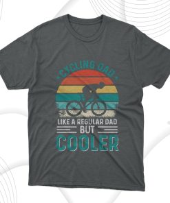 Cooler Cycling Dad Fathers Day T-Shirt, Gift for Dad Cooler Cycling Dad Fathers Day T-Shirt, Gift for Dad