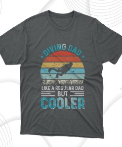 Cooler Diving Dad Fathers Day T-Shirt, Fathers Day Gift Tee Shirt