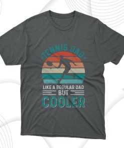 Cooler Tennis Dad Fathers Day T-Shirt