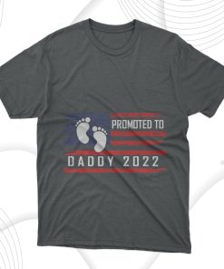 Father’s Day Gift Promoted To Daddy 2022 Father Day T-Shirt