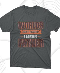 Father’s Day Gift Worlds Best Father I Mean Father T-Shirt Father’s Day Gift Worlds Best Father I Mean Father T-Shirt