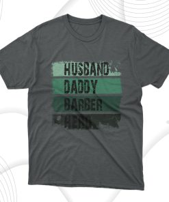 Husband Daddy Barber Hero T-Shirt, Gift For Best Father
