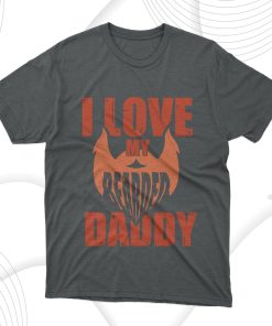 I Love Bearded Daddy T-Shirt