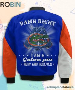 Florida Gators Damn Right I Am Gators Fan Now And Forever Bomber Jacket Florida Gators Damn Right I Am Gators Fan Now And Forever Bomber Jacket