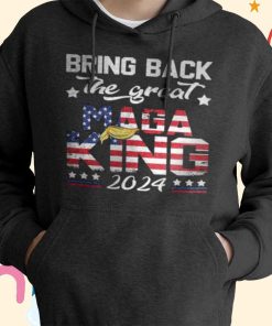 Bring Back The Great Maga King 2024, 4th Of July, Trump T-shirt, Hoodie