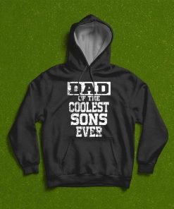 Dad Of The Coolest Sons Ever T-Shirt Dad Of The Coolest Sons Ever T-Shirt