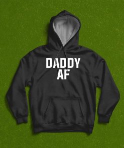 Daddy Af Nice T-Shirt