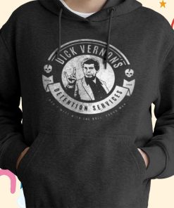 Dick Vernon’s Detention Services T-Shirt, Hoodie