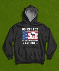 Donkey Pox The Disease Destroying America Shirt
