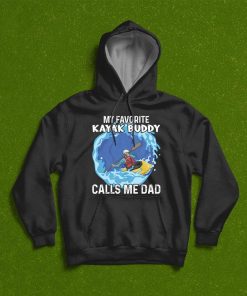 Father’s Day My Favorite Kayak Buddy Calls Me Dad T-Shirt