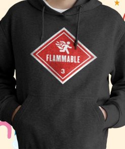 Flammable Human Warning T-Shirt, Hoodie