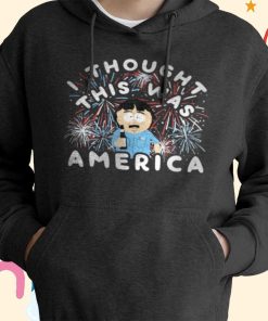 I Thought This Was America T-Shirt, Hoodie, Sweatshirt