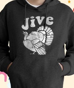 Jive Turkey T-Shirt, Hoodie Jive Turkey T-Shirt, Hoodie