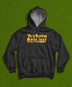 Marco Gonzales Very Boring & Not Sexy T shirt, Hoodie