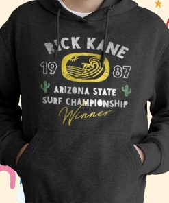 Rick Kane – Arizona State Surf Championship T-Shirt, Hoodie, Sweatshirt