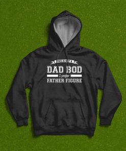 This Is Not A Dad Bod I Preter Father Figure T-Shirt