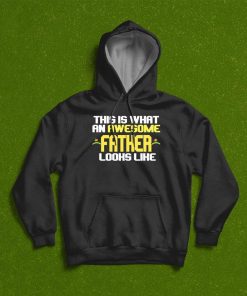 This Is What An Awesome Father Looks Like T-Shirt