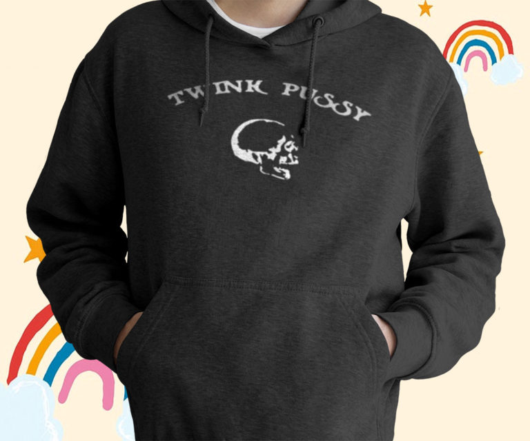 Twink Pussy Skull T-Shirt, Hoodies