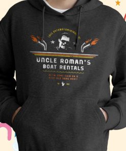 Uncle Roman’s Boat Rentals T-Shirt, Hoodie, Sweatshirt