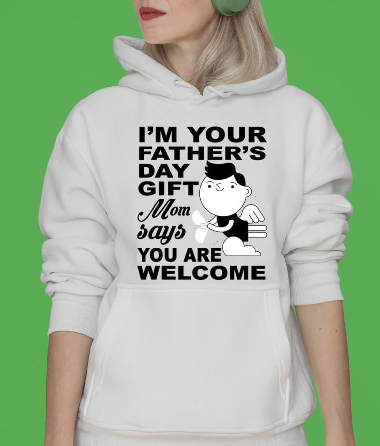I’m Your Fathers Day Gift Shirt