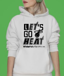 Miami Heat White Hot Let’s Go Heat 2022 Playoffs Shirt