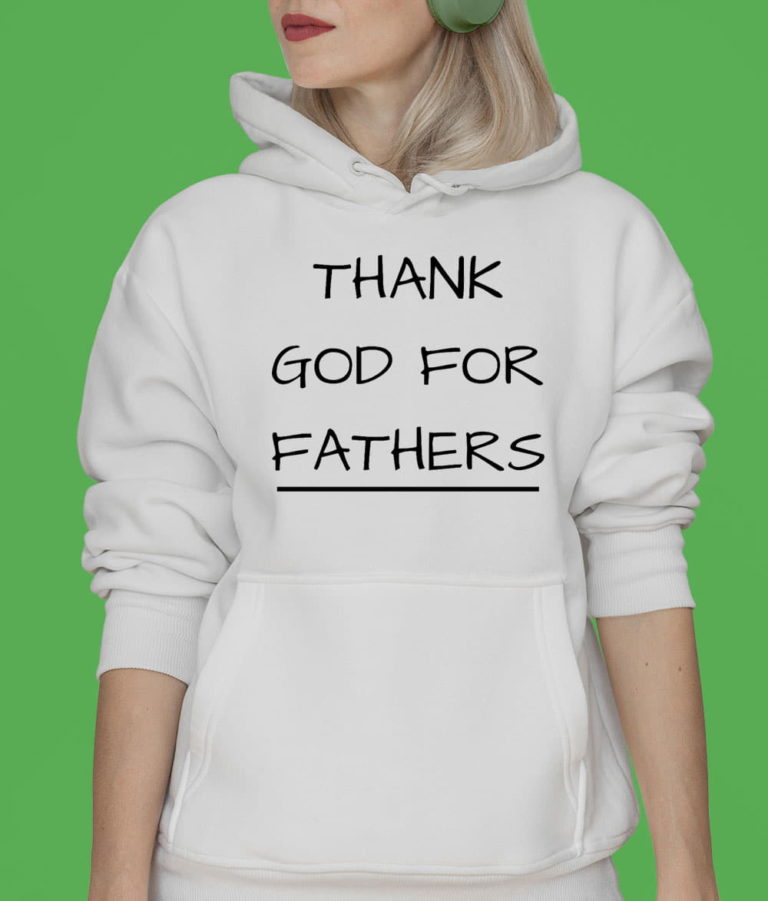 Thank God For Fathers Shirt
