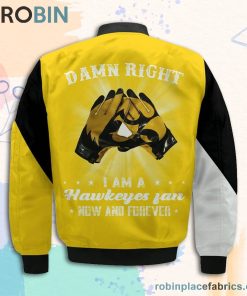 Iowa Hawkeyes Damn Right I Am Hawkeyes Fan Now And Forever Bomber Jacket